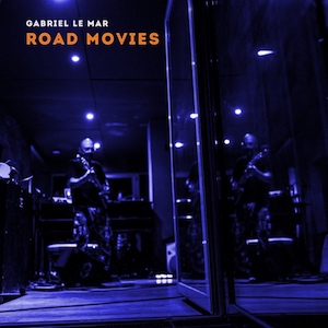 Road-Movies_Gabriel-Le-Mar-Album